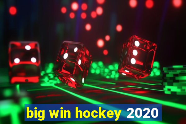 big win hockey 2020