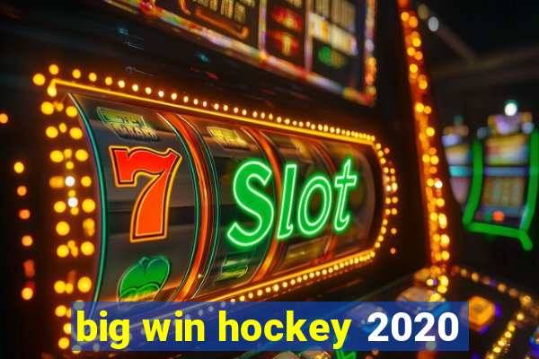 big win hockey 2020