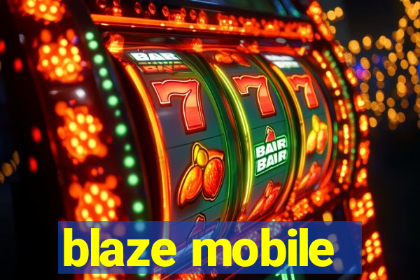 blaze mobile