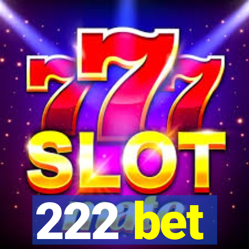 222 bet