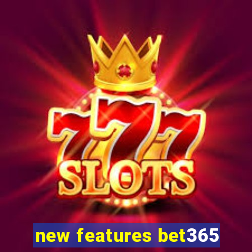 new features bet365