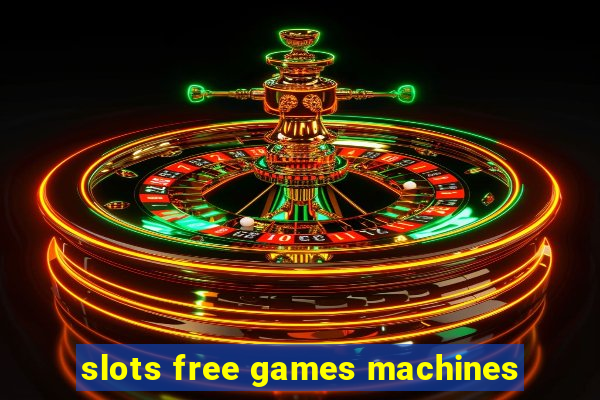 slots free games machines