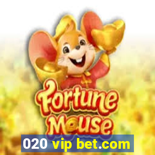 020 vip bet.com