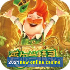 2021 new online casino