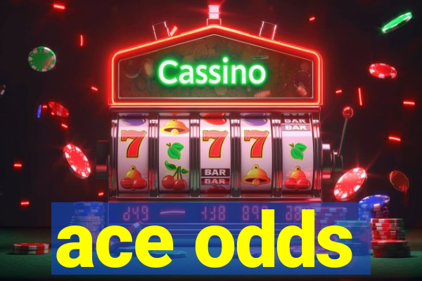 ace odds