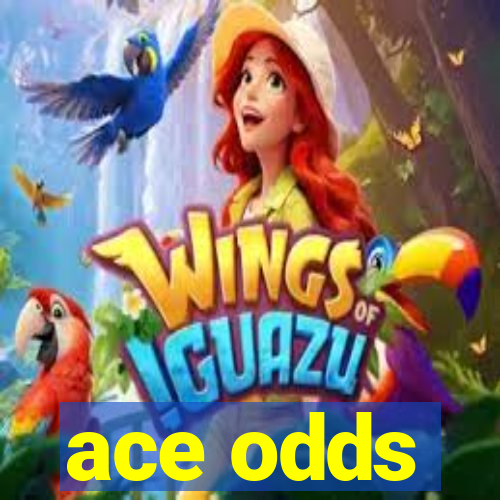 ace odds