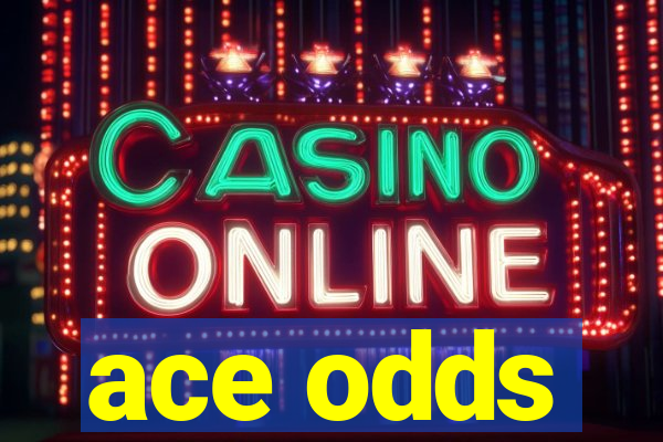 ace odds