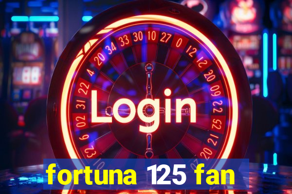 fortuna 125 fan