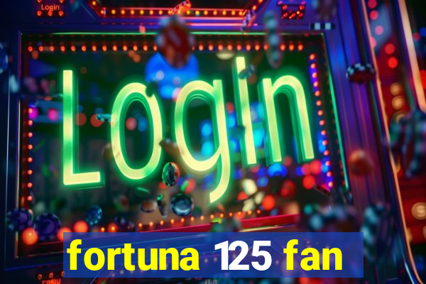 fortuna 125 fan