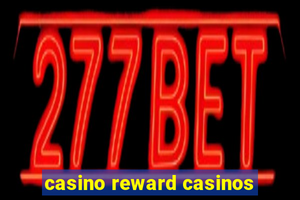 casino reward casinos