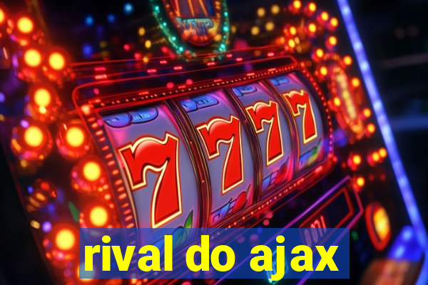 rival do ajax