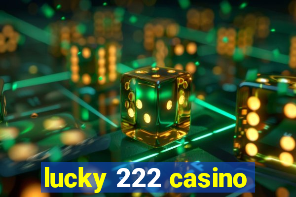 lucky 222 casino