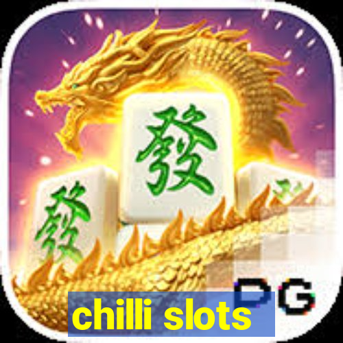 chilli slots