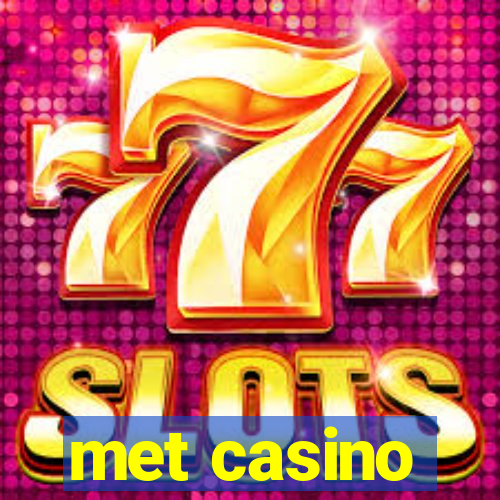 met casino