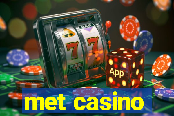 met casino