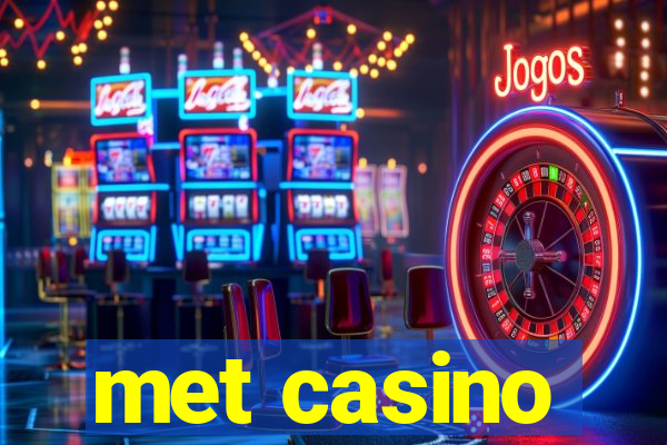 met casino