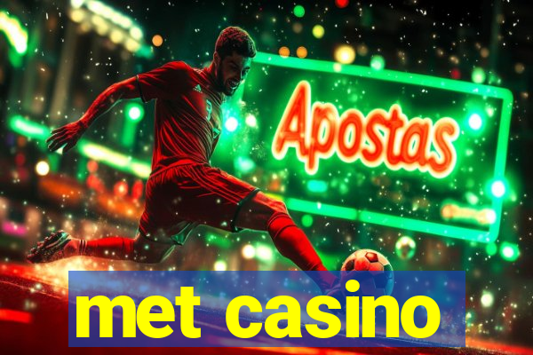 met casino