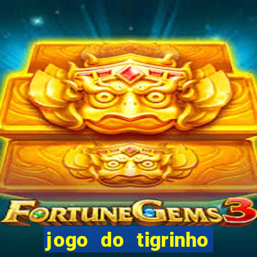 jogo do tigrinho no fantastico