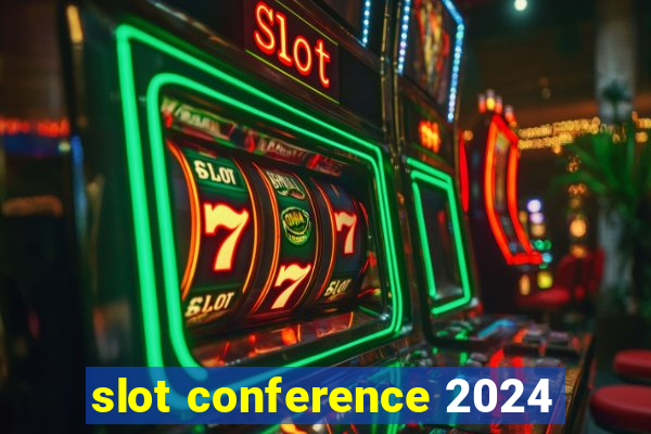 slot conference 2024