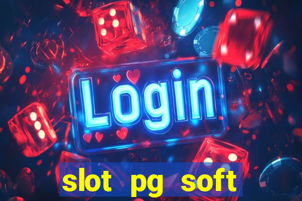 slot pg soft porcentagem gratuitos