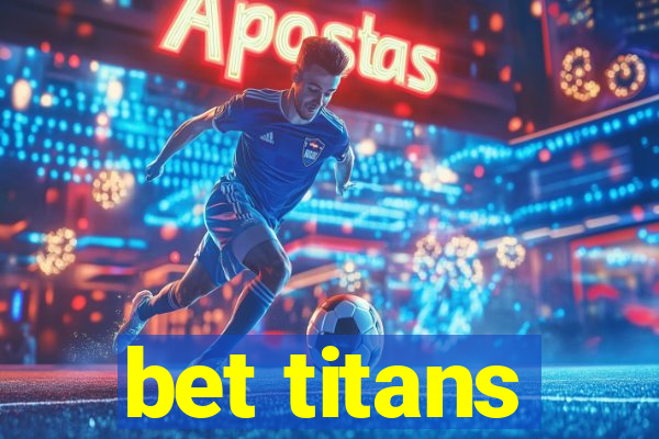 bet titans