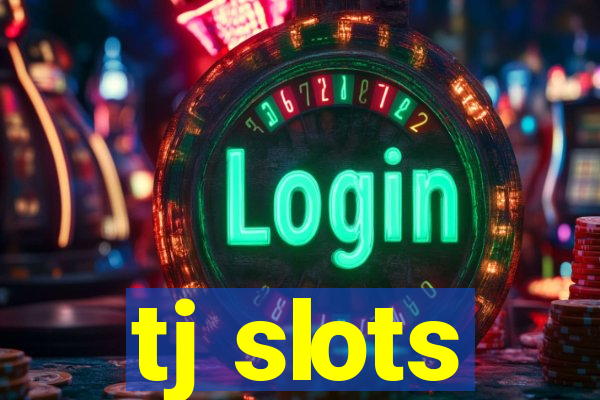 tj slots