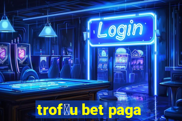 trof茅u bet paga