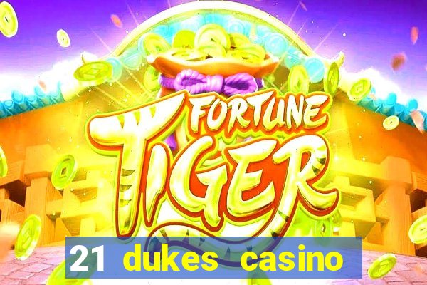 21 dukes casino sister sites