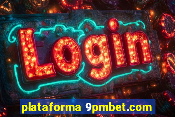 plataforma 9pmbet.com