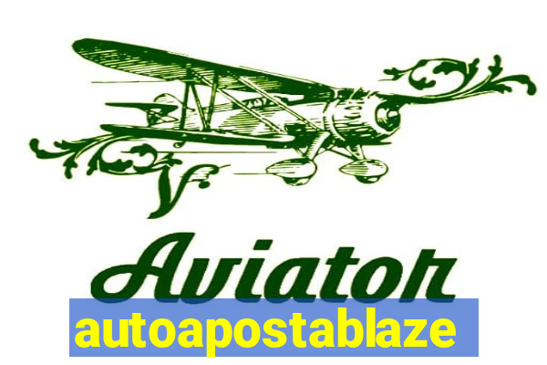 autoapostablaze