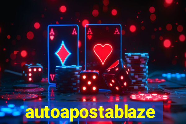 autoapostablaze