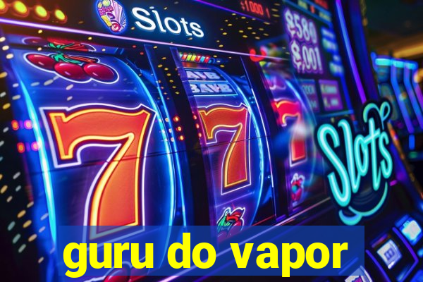 guru do vapor