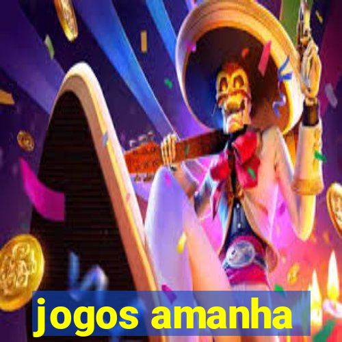 jogos amanha