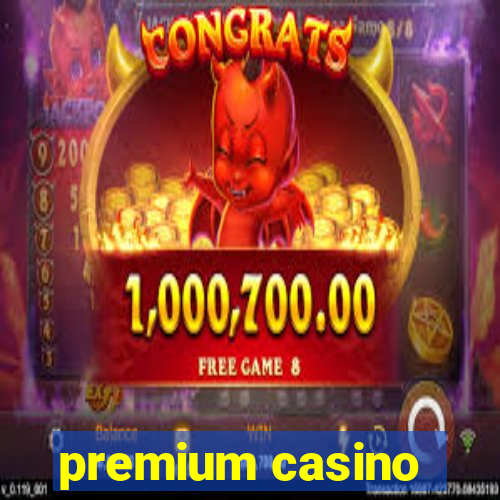 premium casino