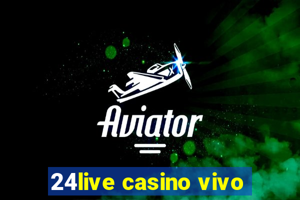 24live casino vivo