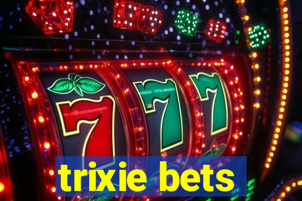 trixie bets