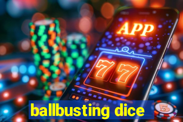 ballbusting dice