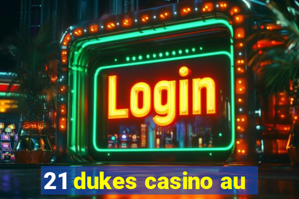 21 dukes casino au