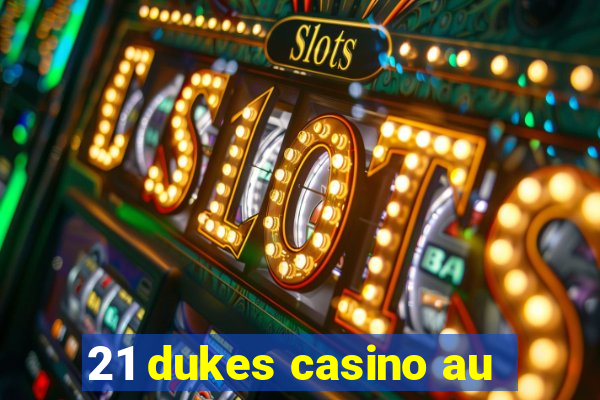 21 dukes casino au