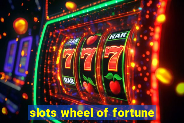 slots wheel of fortune