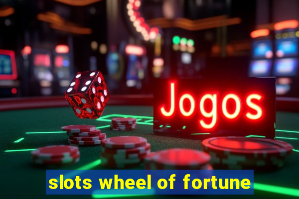 slots wheel of fortune