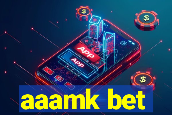 aaamk bet