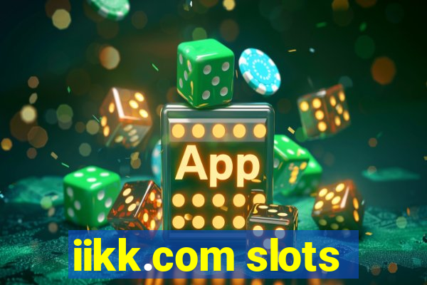 iikk.com slots