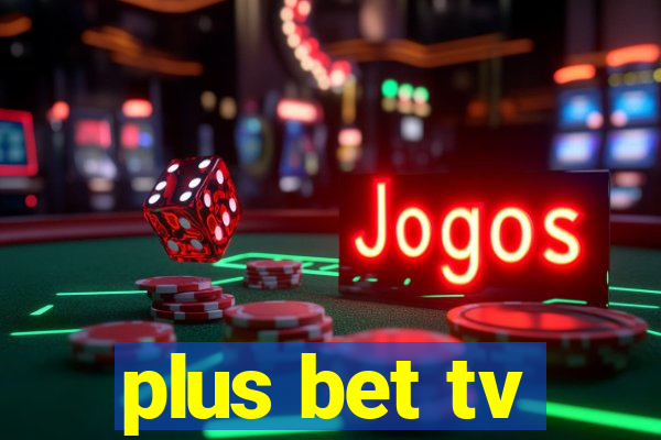 plus bet tv