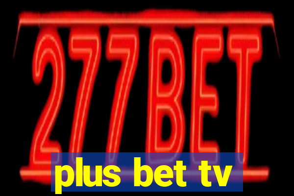 plus bet tv