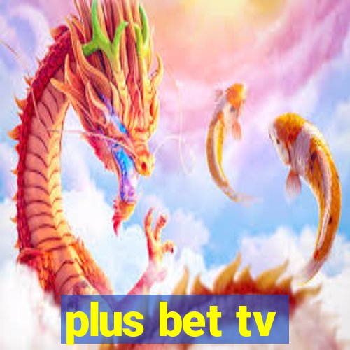 plus bet tv