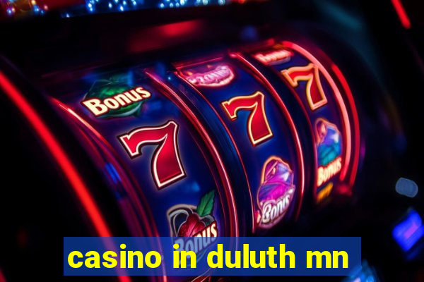 casino in duluth mn