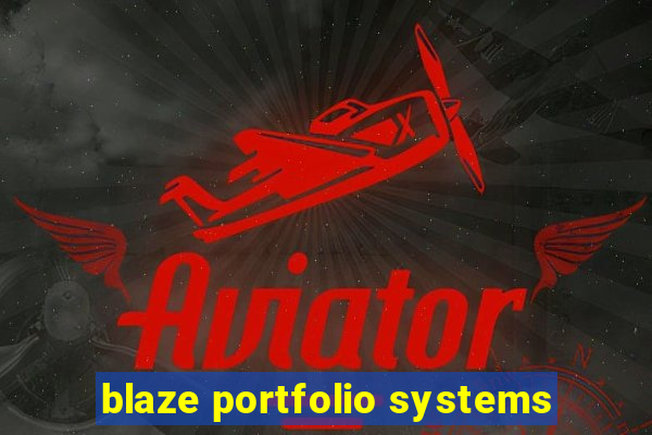 blaze portfolio systems