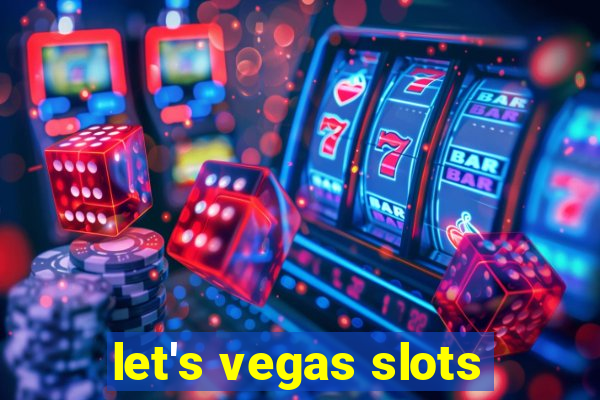 let's vegas slots