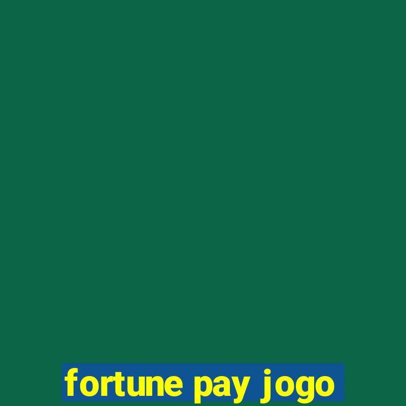 fortune pay jogo